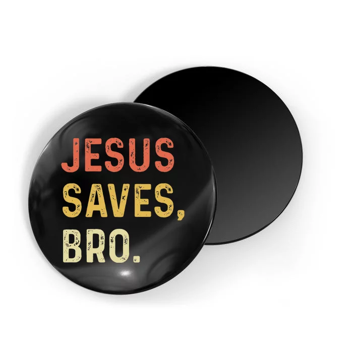 Jesus Saves Bro Christian Women Men Kids Magnet