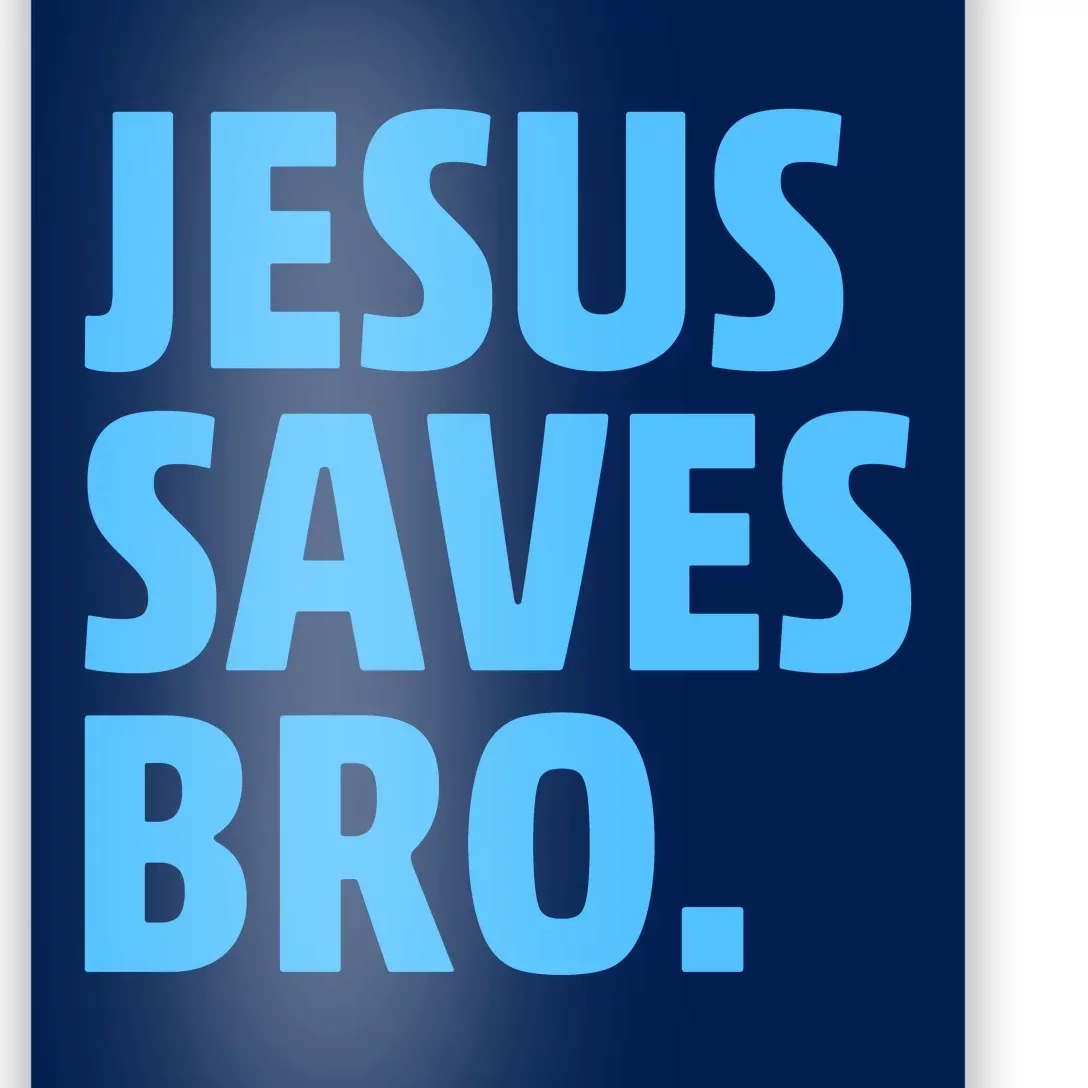 Jesus Saves Bro Poster