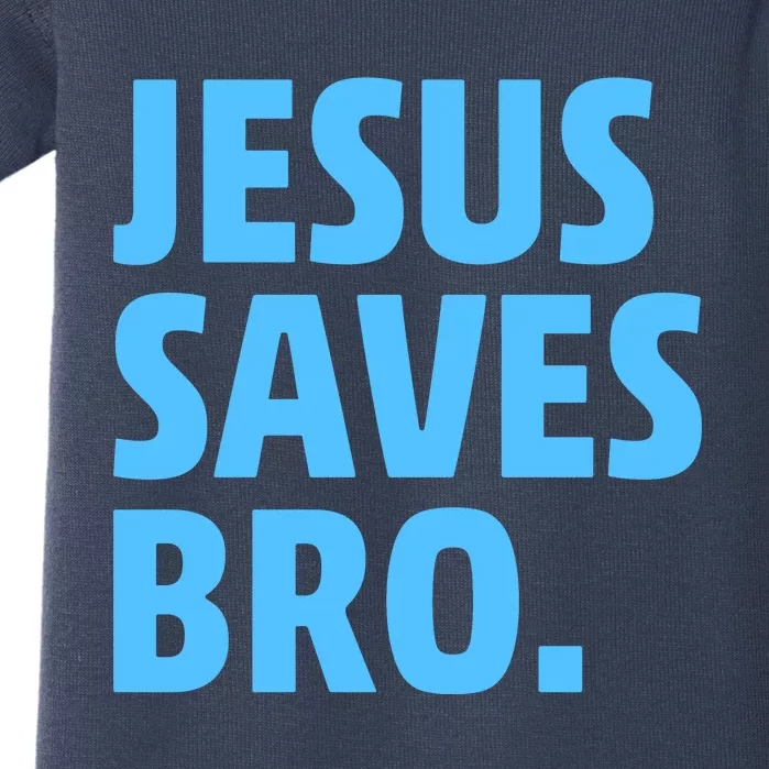 Jesus Saves Bro Baby Bodysuit