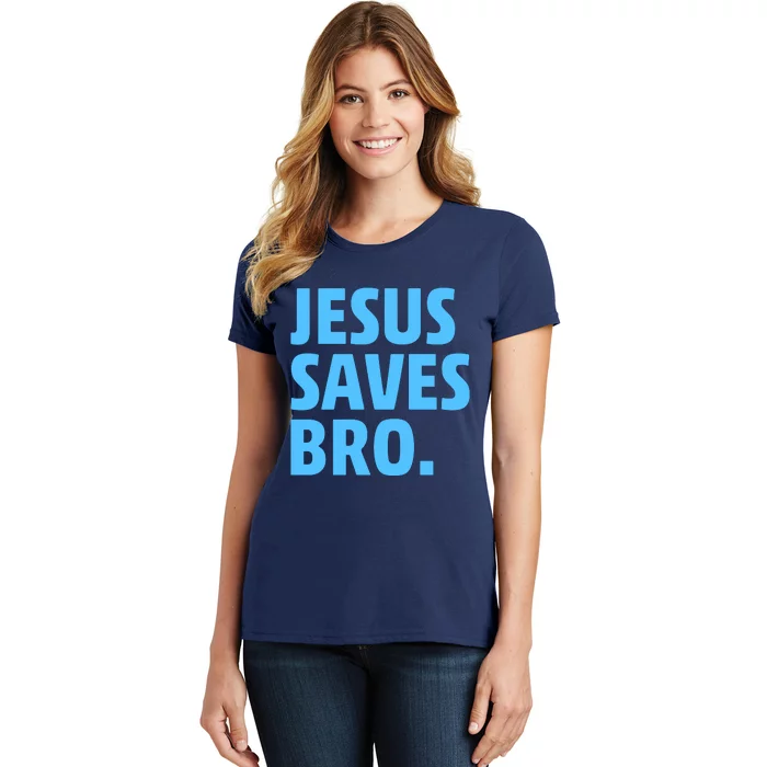 Jesus Saves Bro Women's T-Shirt