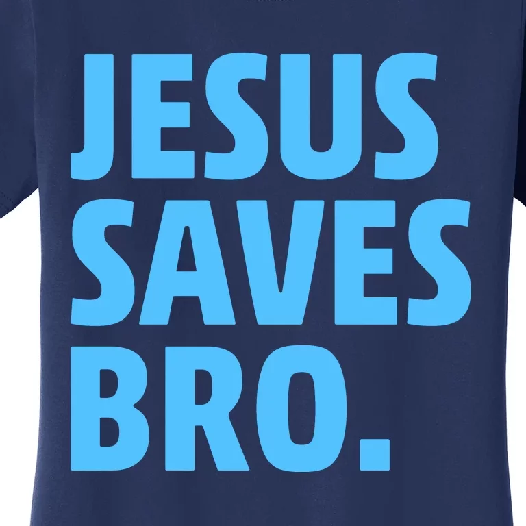 Jesus Saves Bro Women's T-Shirt