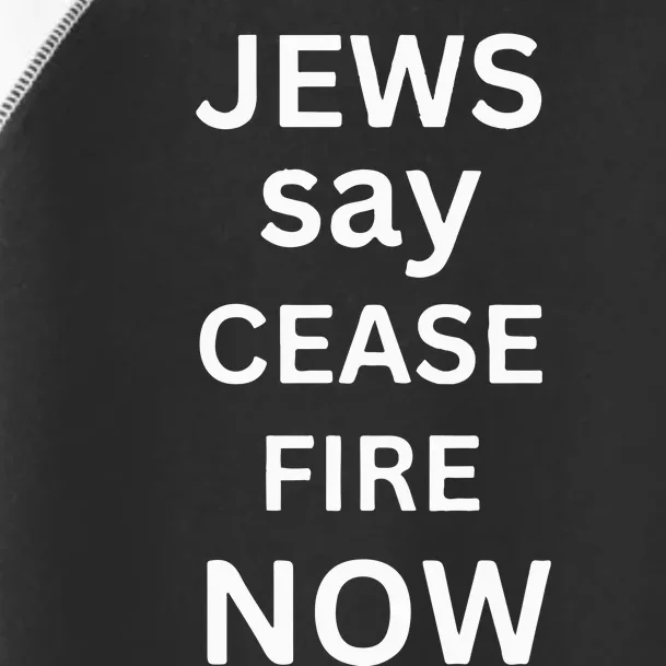 Jews Say Cease Fire Now Toddler Fine Jersey T-Shirt