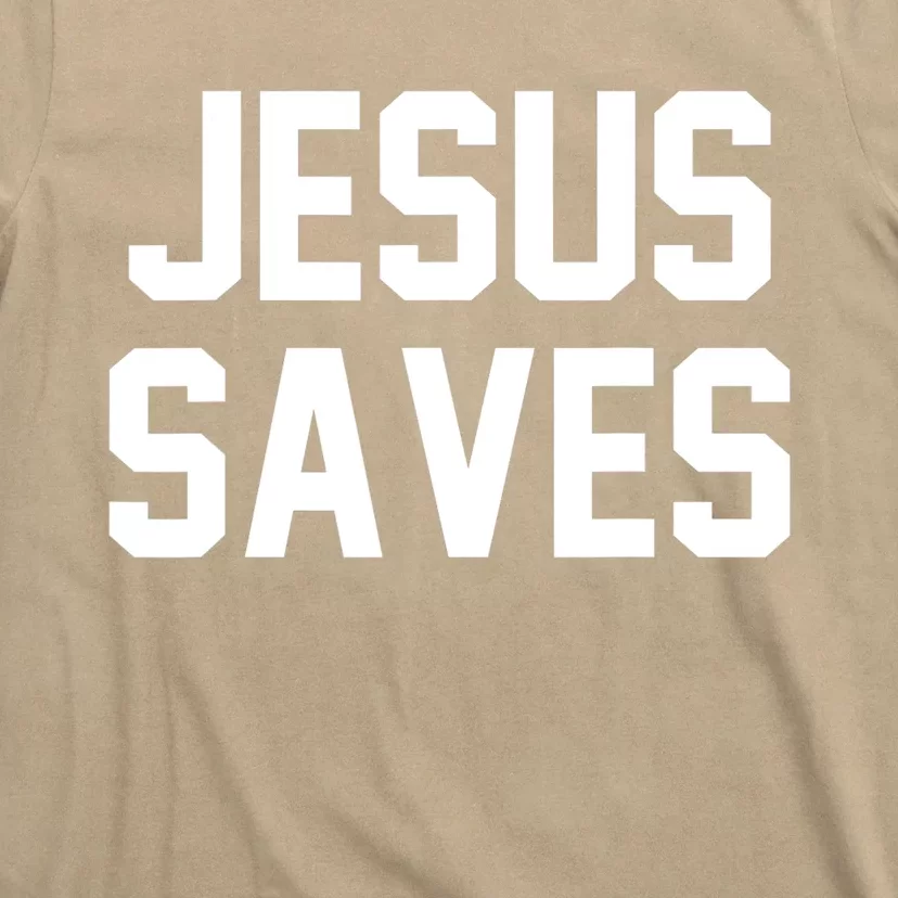 Jesus Saves Christian Faith Trust In God Lord Christ T-Shirt