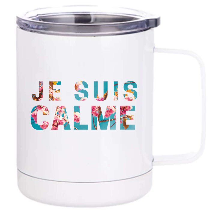 Je Suis Calme Front & Back 12oz Stainless Steel Tumbler Cup