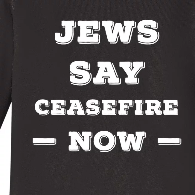 Jews Say Cease Fire Now Baby Long Sleeve Bodysuit