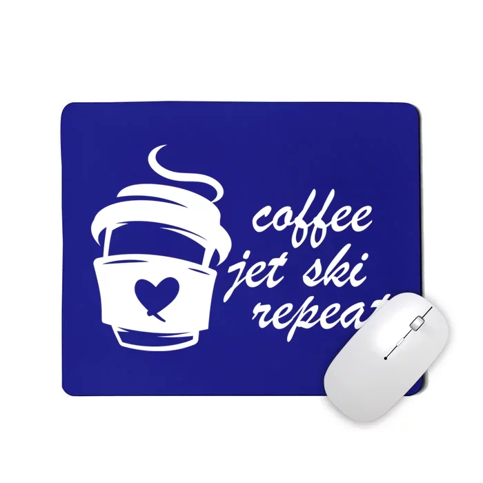 Jet Skiing Coffee Jet Ski Repeat Jet Ski Lover Gift Mousepad