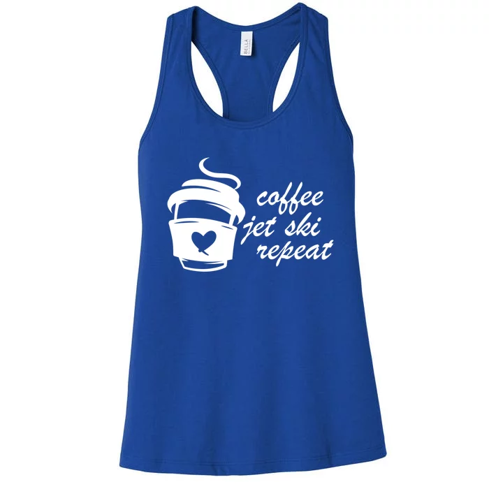 Jet Skiing Coffee Jet Ski Repeat Jet Ski Lover Gift Women's Racerback Tank