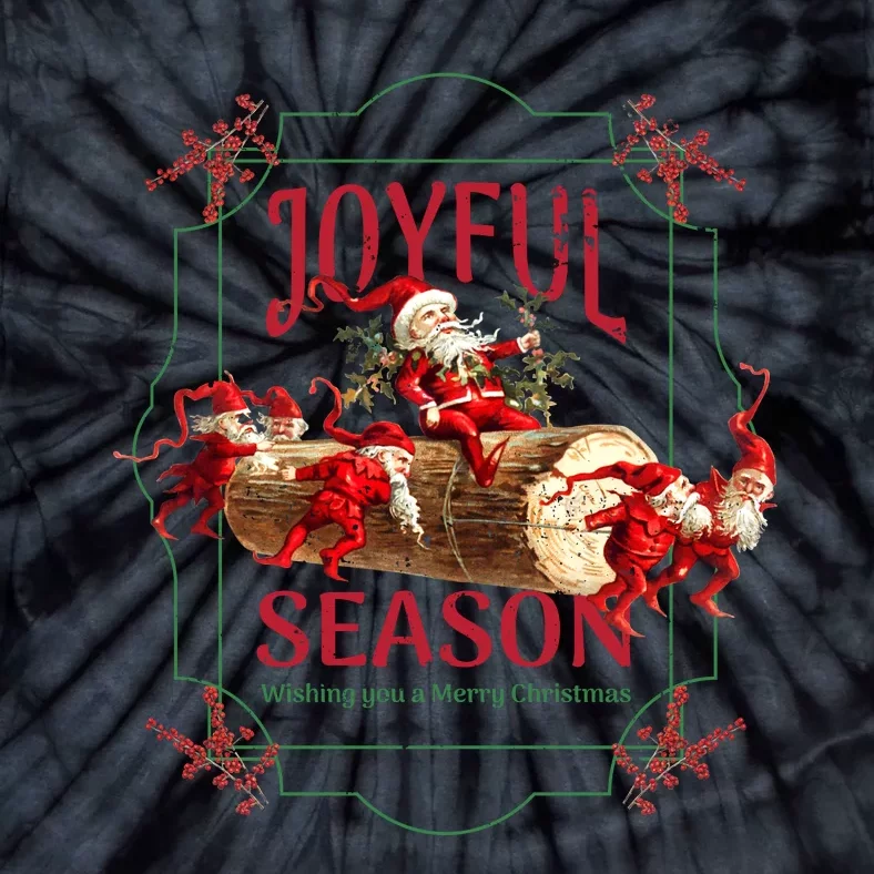 Joyful Season Christmas Season Santa And Elves Tie-Dye T-Shirt