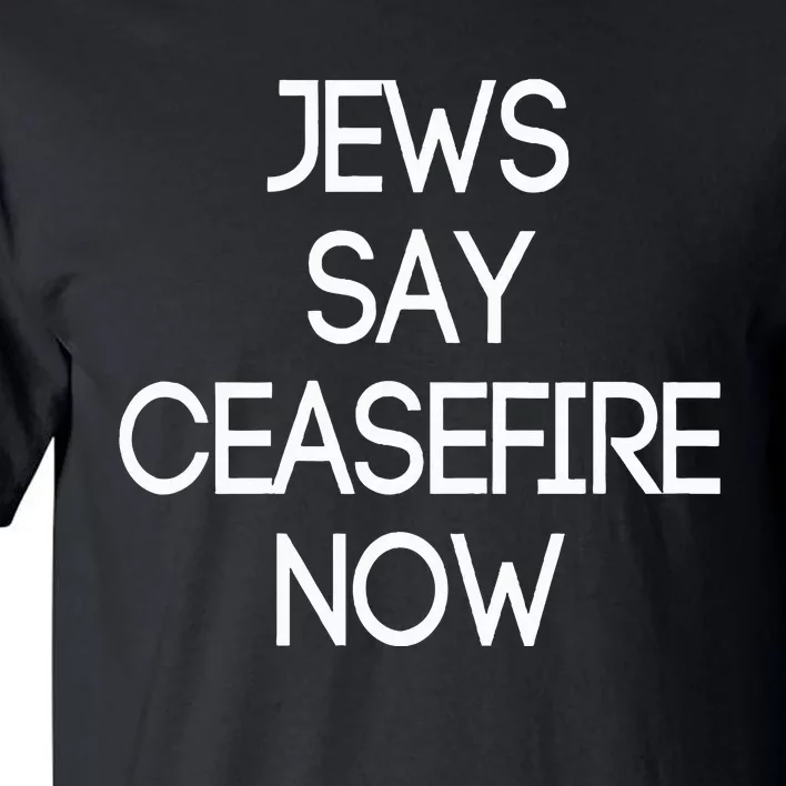 Jews Say Ceasefire Now American Jews Design Tall T-Shirt