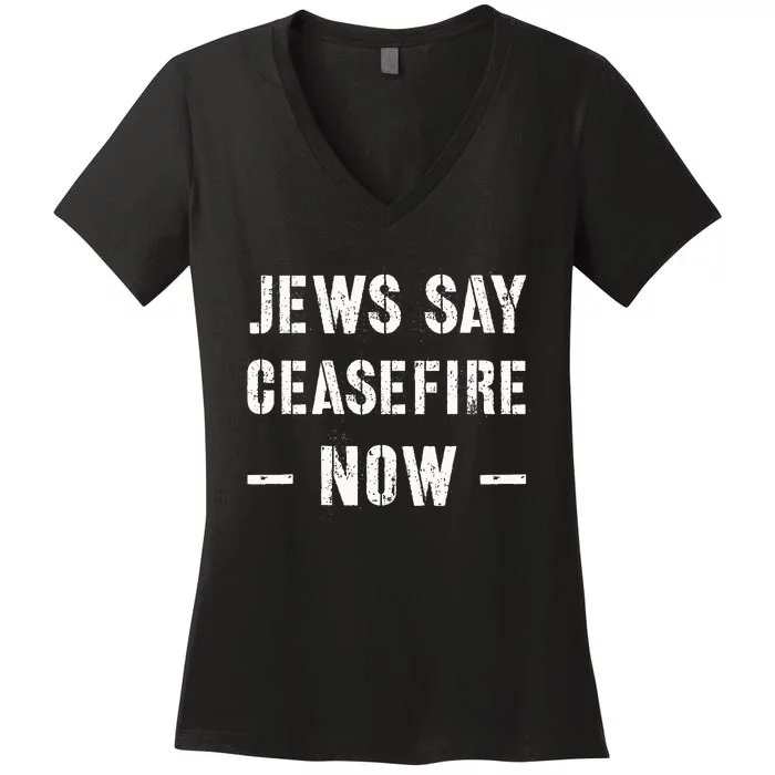 JEWS SAY CEASEFIRE NOW! Women's V-Neck T-Shirt