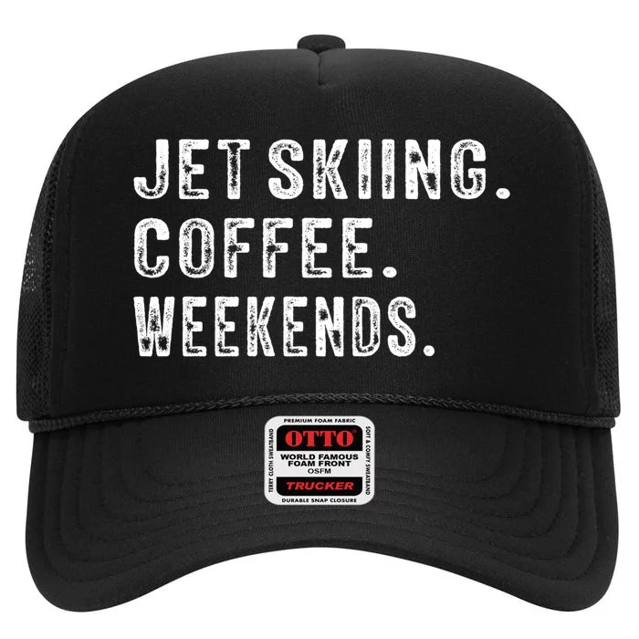 Jet Ski Coffee Weekends Gift For Skier High Crown Mesh Trucker Hat