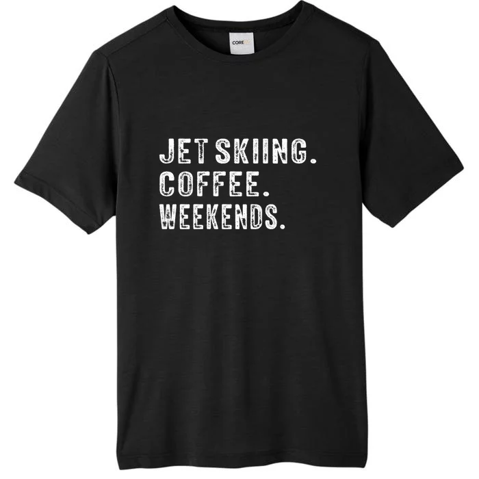 Jet Ski Coffee Weekends Gift For Skier ChromaSoft Performance T-Shirt