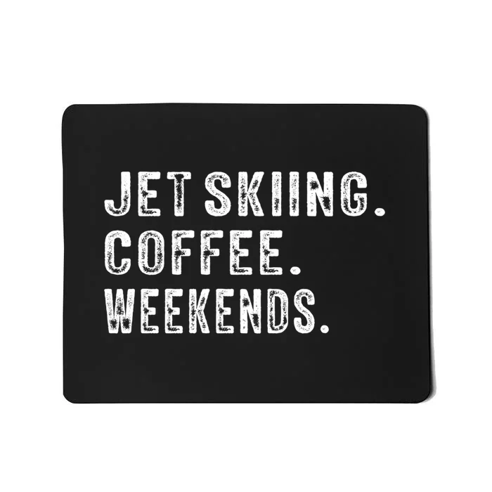 Jet Ski Coffee Weekends Gift For Skier Mousepad