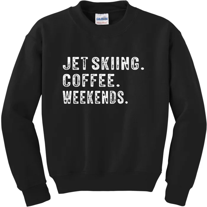 Jet Ski Coffee Weekends Gift For Skier Kids Sweatshirt