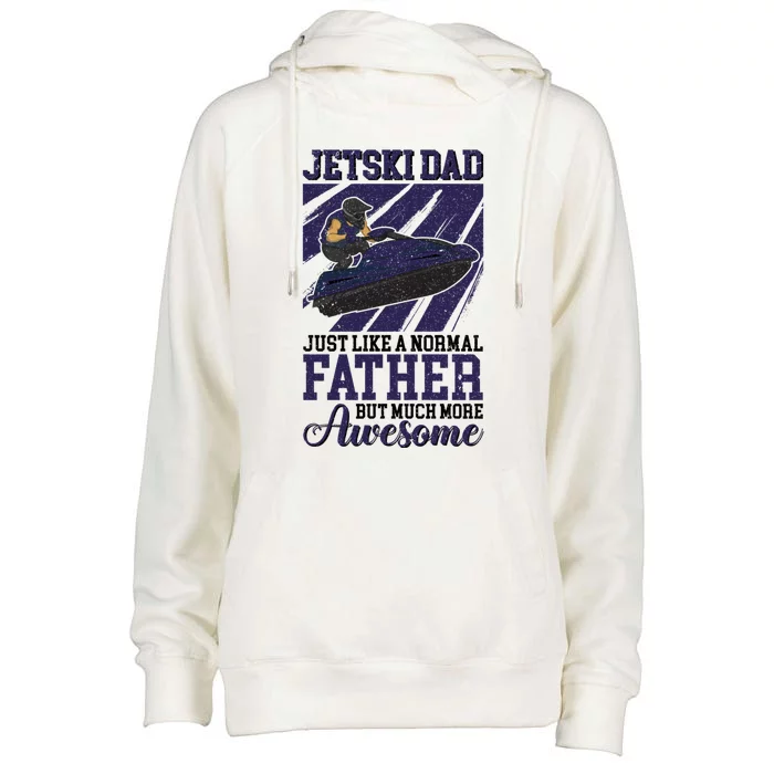 Jet Ski Dad Like A Normal Father But More Awesome Watersport Gift Womens Funnel Neck Pullover Hood