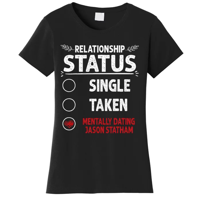 J. Statham Dating Relationship Status Women's T-Shirt