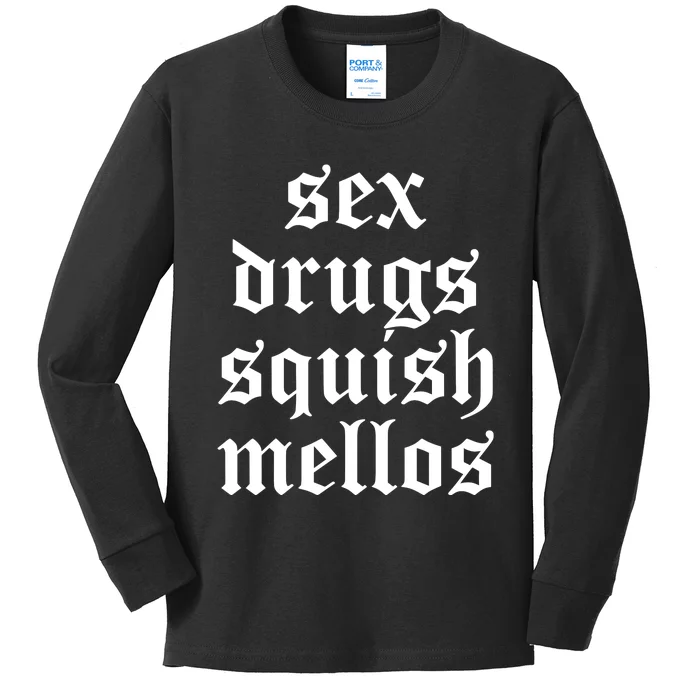 Jess Sex Drugs Squish Mellos Kids Long Sleeve Shirt