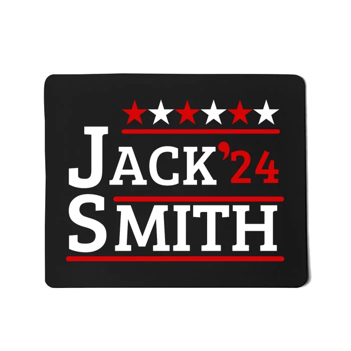 Jack Smith For President Jack Smith 2024 Mousepad