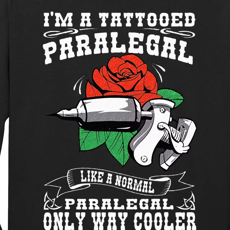 Job Saying For Tattooed Paralegal Tall Long Sleeve T-Shirt