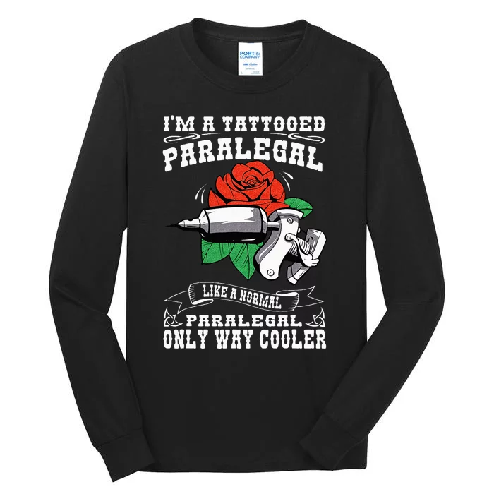 Job Saying For Tattooed Paralegal Tall Long Sleeve T-Shirt