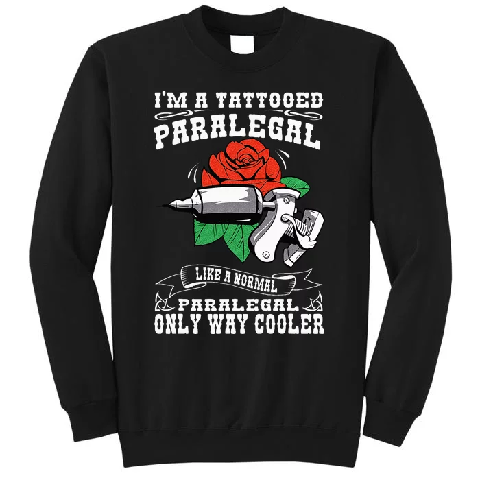 Job Saying For Tattooed Paralegal Tall Sweatshirt