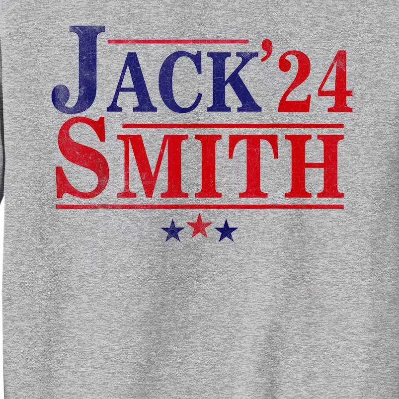 Jack Smith For President Jack Smith 2024 Karma Retro Us Flag Tall Sweatshirt