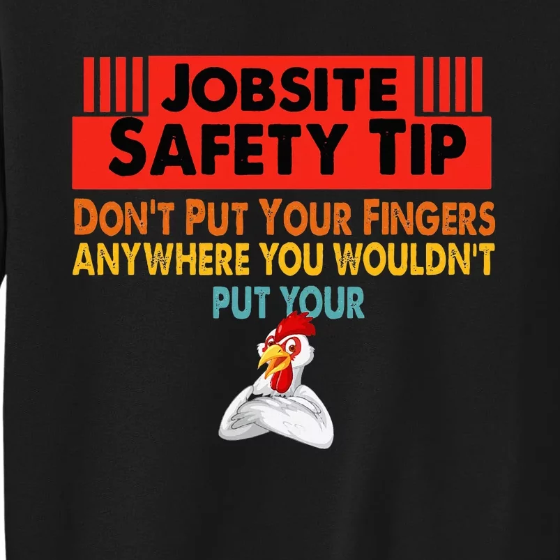 Jobsite Safety funny Tip Don't Put Your Fingers retro design Sweatshirt