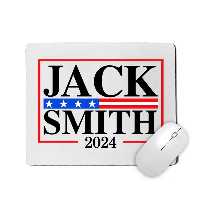 Jack Smith For President Jack Smith 2024 Mousepad