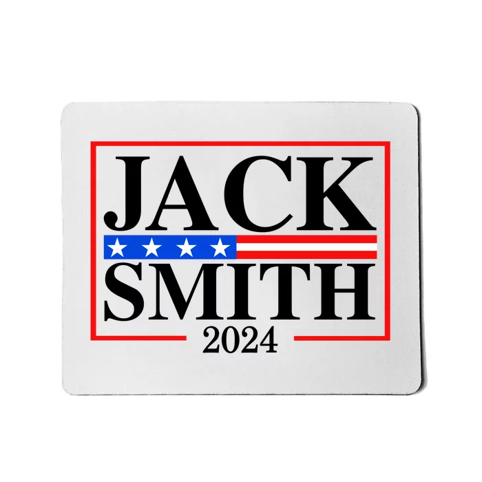 Jack Smith For President Jack Smith 2024 Mousepad