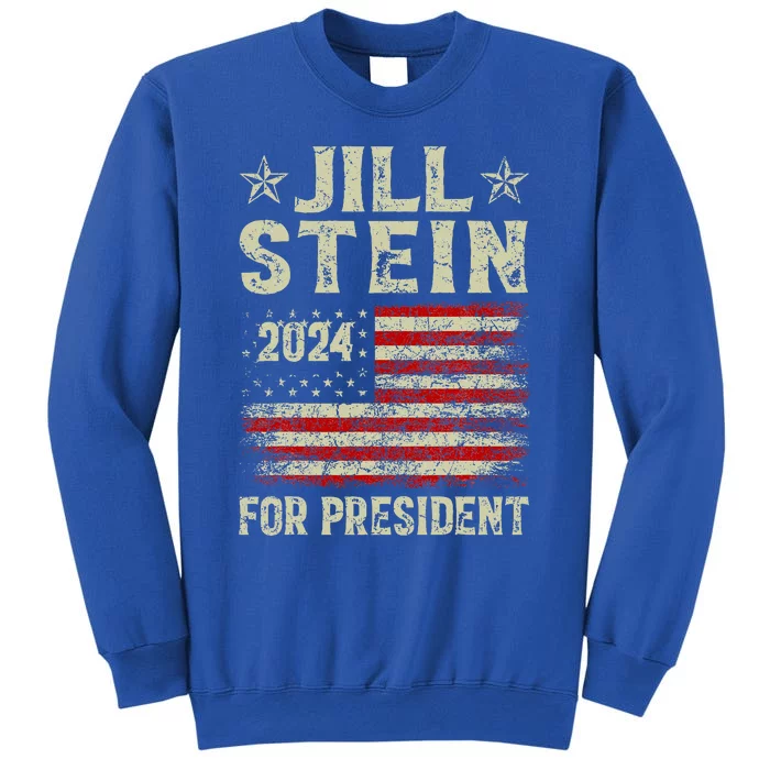 Jill Stein For President 2024 Green Party USA Flag Vintage Tall Sweatshirt