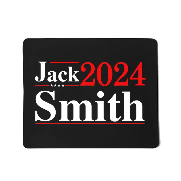 Jack Smith For President Jack Smith 2024 Mousepad