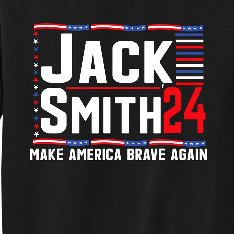 Jack Smith Fan Club Member 2024 Election Candidate Tall Sweatshirt