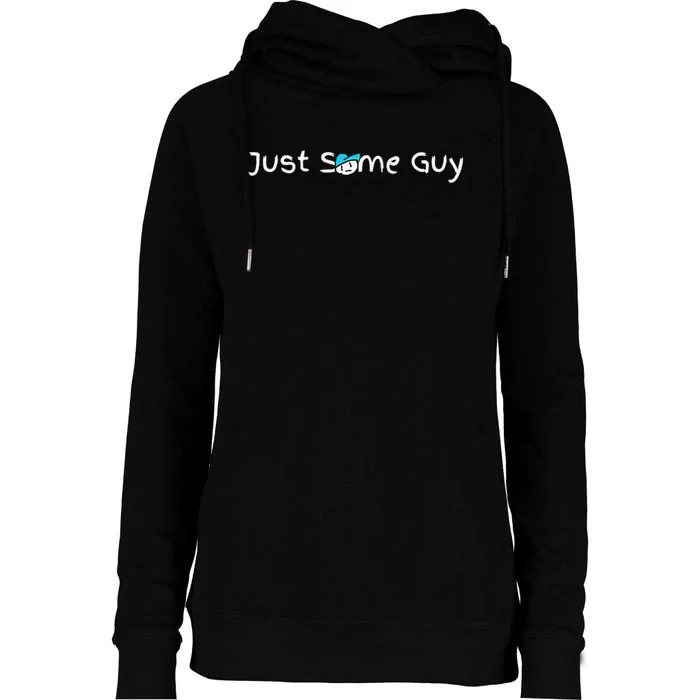 Just Some Guy Premium Womens Funnel Neck Pullover Hood