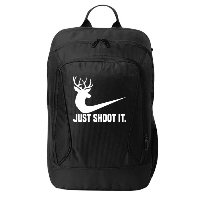 Just Shoot It Funny Deer Hunting Xmas HunterS Humor Gift City Backpack