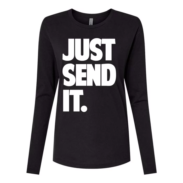 Just Send It. Funny Saying Womens Cotton Relaxed Long Sleeve T-Shirt