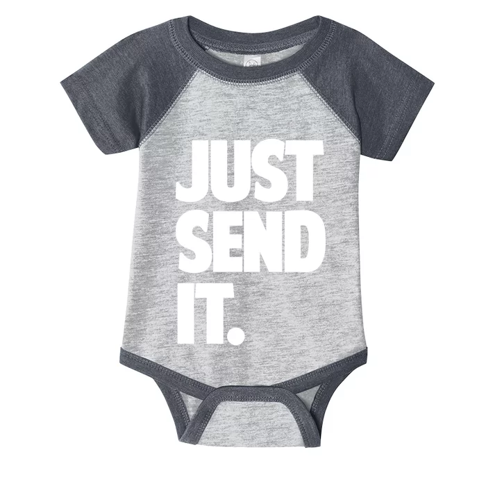 Just Send It. Funny Saying Infant Baby Jersey Bodysuit