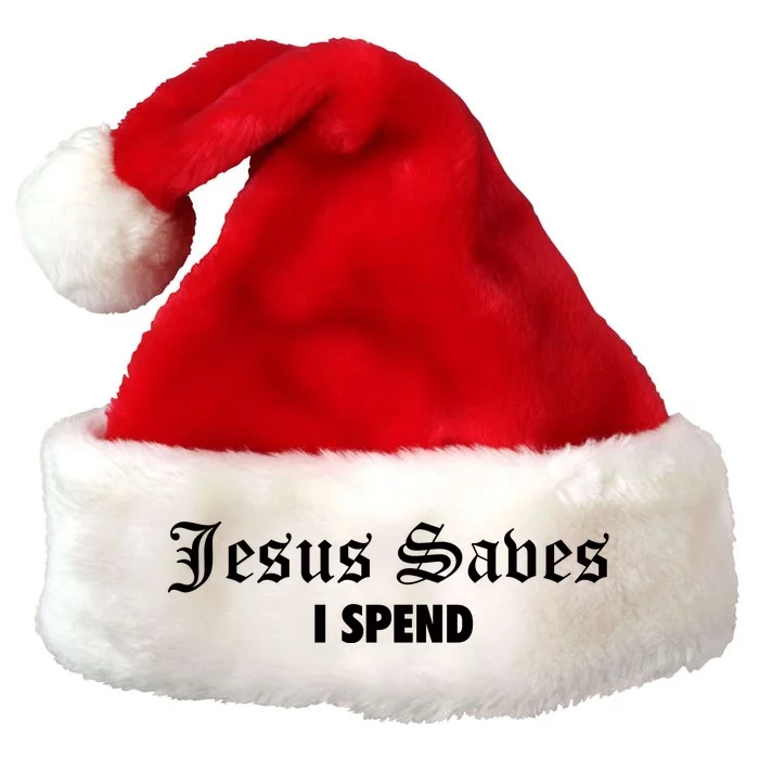 Jesus Saves I Spend Premium Christmas Santa Hat