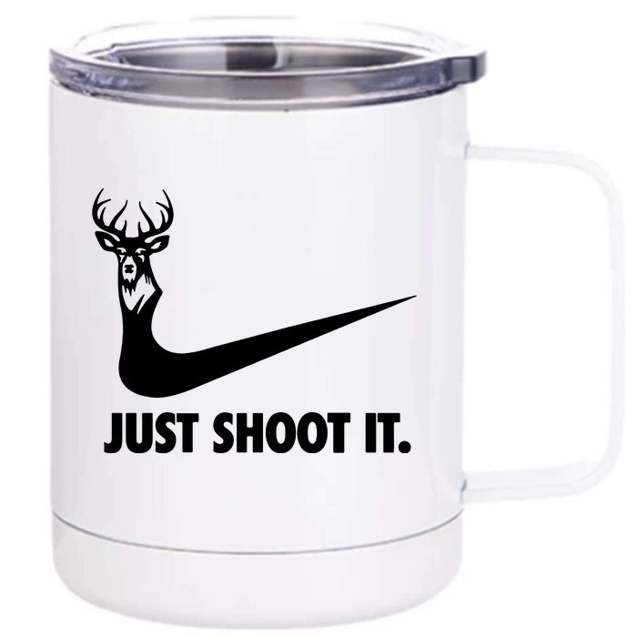 Just Shoot It. Hunting Season Front & Back 12oz Stainless Steel Tumbler Cup