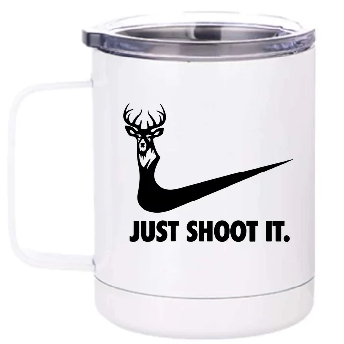 Just Shoot It. Hunting Season Front & Back 12oz Stainless Steel Tumbler Cup