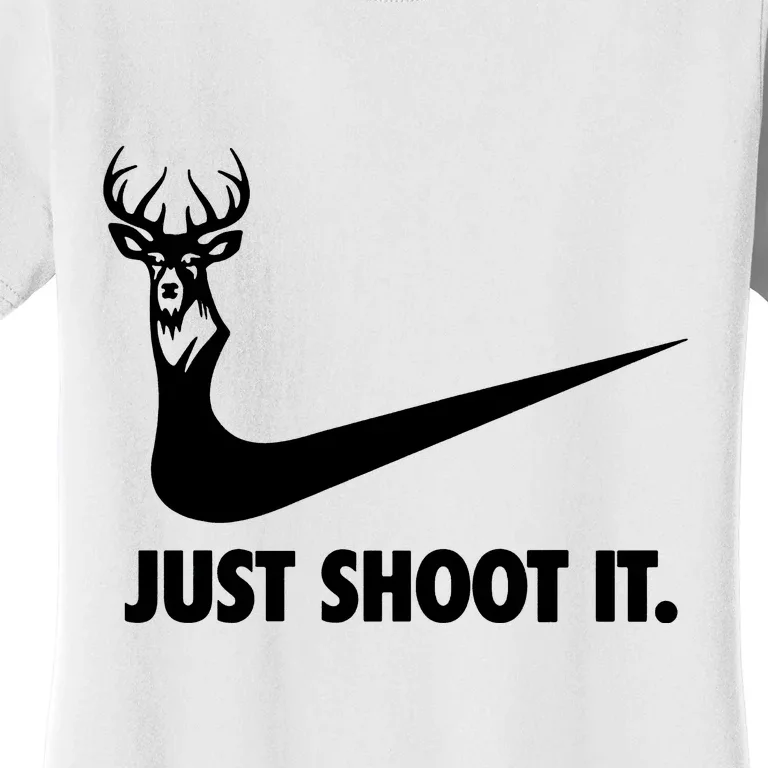 Just Shoot It. Hunting Season Women's T-Shirt