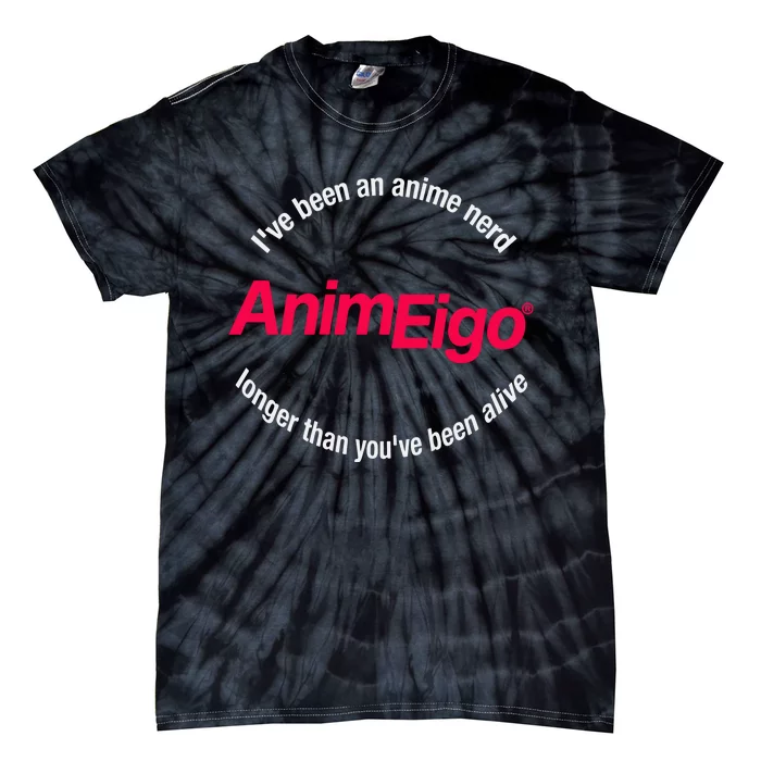 Justin Sevakis IVe Been An Anime Nerd Animeigo Longer Than YouVe Been Alive Ho Tie-Dye T-Shirt