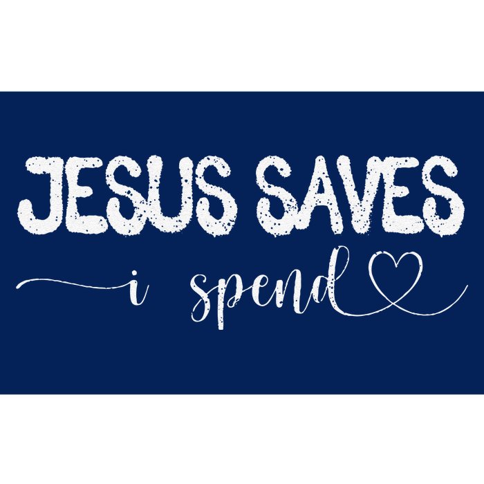 Jesus Saves I Spend Bumper Sticker