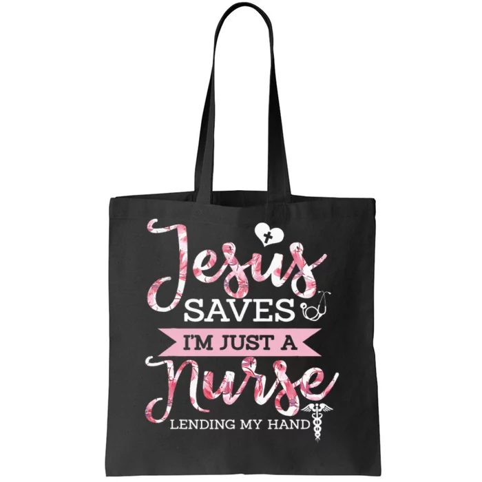 Jesus Saves IM Just A Nurse Christian Faith Religious Gift Tote Bag