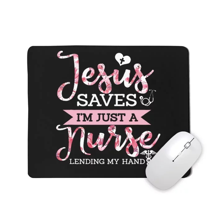 Jesus Saves IM Just A Nurse Christian Faith Religious Gift Mousepad