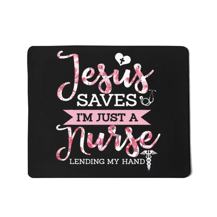 Jesus Saves IM Just A Nurse Christian Faith Religious Gift Mousepad