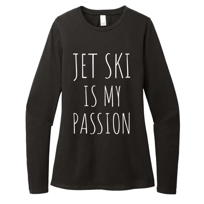 Jet Ski Is My Passion Gift Funny Jetfunny Giftki Water Sports Jetski Meaningful Womens CVC Long Sleeve Shirt