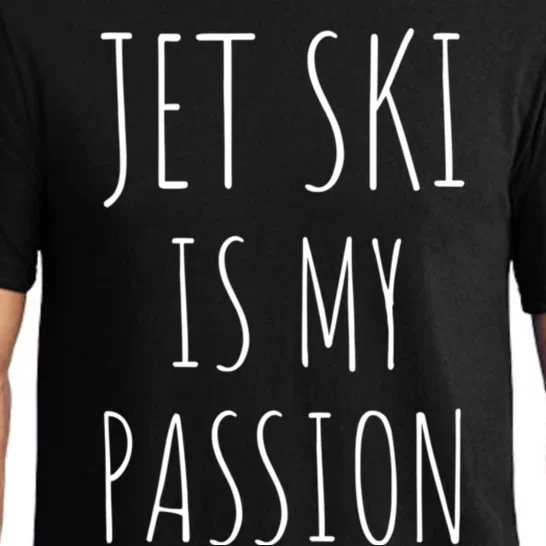 Jet Ski Is My Passion Gift Funny Jetfunny Giftki Water Sports Jetski Meaningful Pajama Set