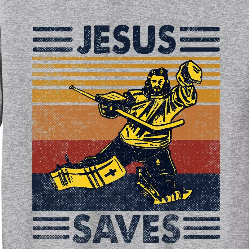 Jesus Saves Ice Hockey Goalie Sport Religious Christian Gift Tall Sweatshirt