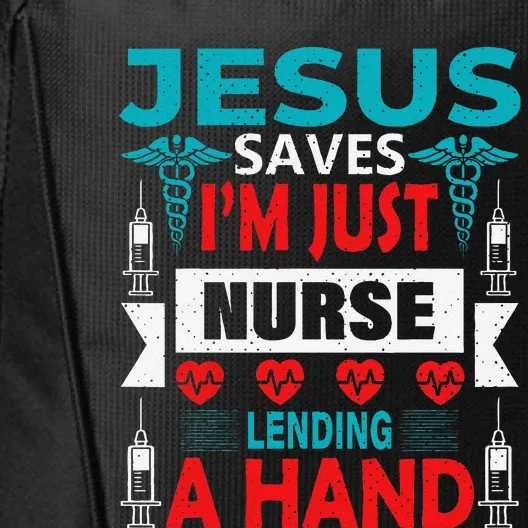 Jesus Saves IM Just A Nurse Lending My Hand Christian Nurse City Backpack