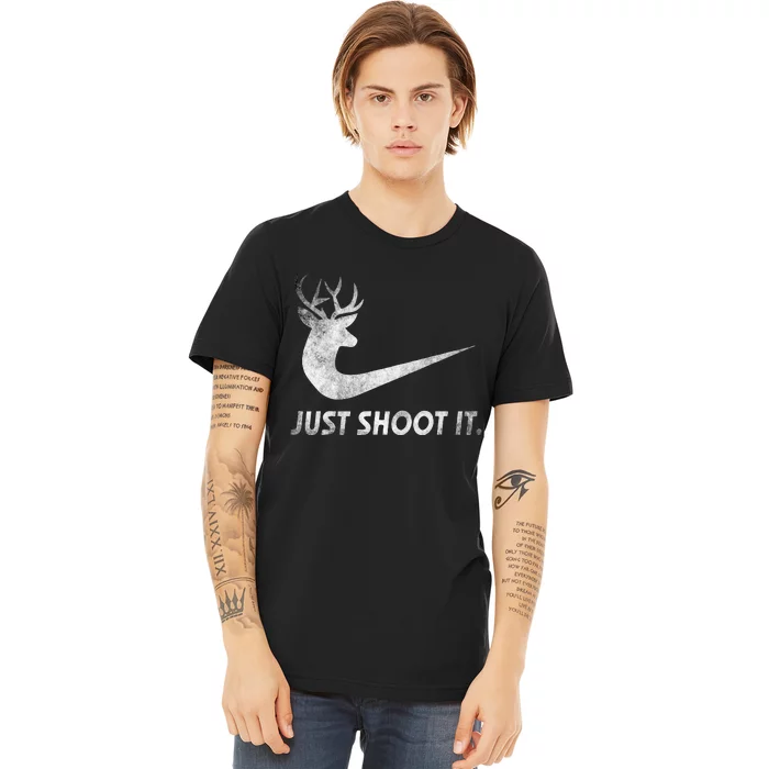 Just Shoot It Funny Deer Hunting Premium T-Shirt